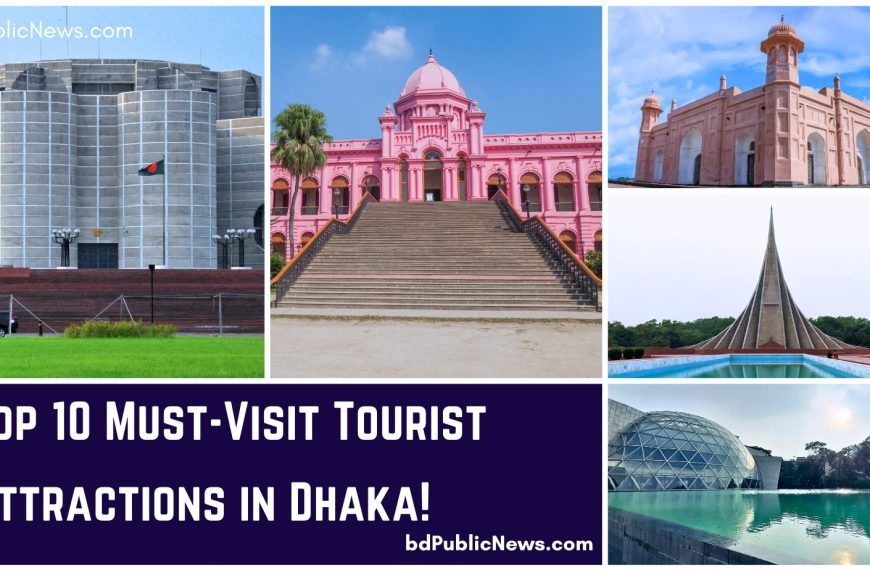 Top 10 Must-Visit Tourist Attractions in Dhaka
